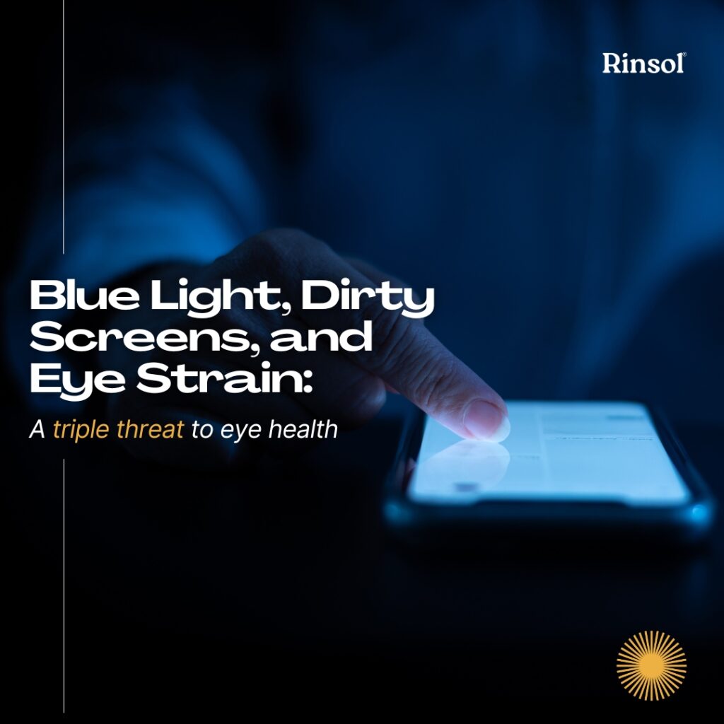 Blue Light, Dirty Screens, and Eye Strain: A Triple Threat to Eye Health