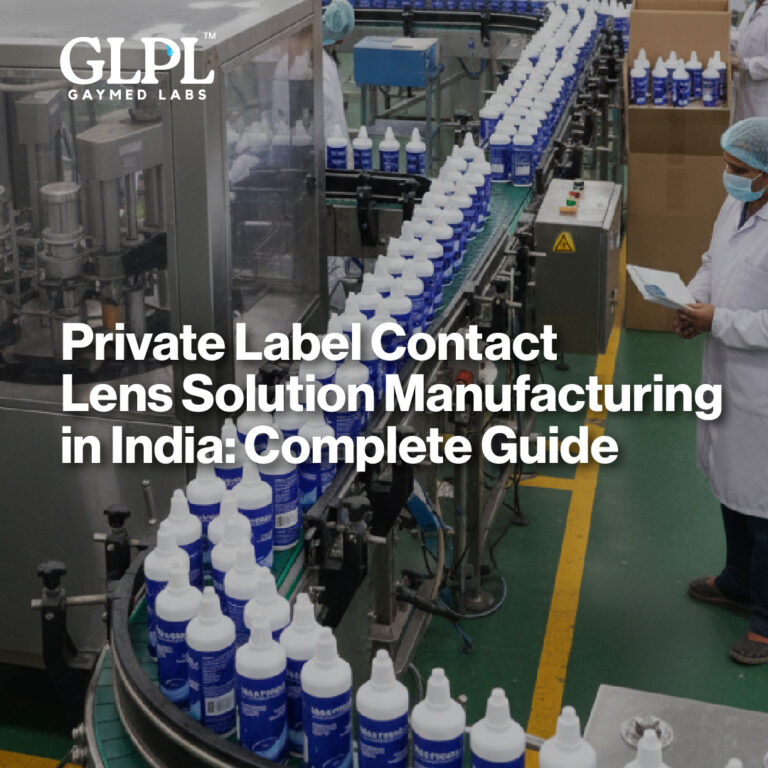 Complete Guide to Private Label Contact Lens Solution Manufacturing in India