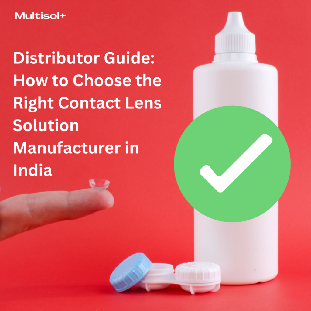 How to Choose the Right Contact Lens Solution Manufacturer in India