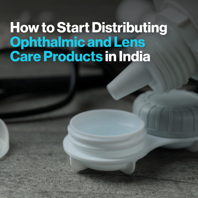 How to Start Distributing Ophthalmic and Lens Care Products