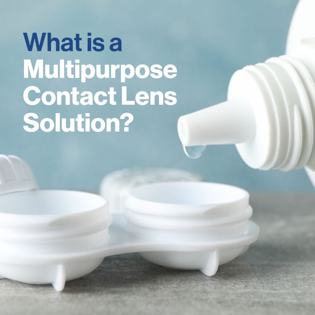 What Is a Multipurpose Contact Lens Solution?