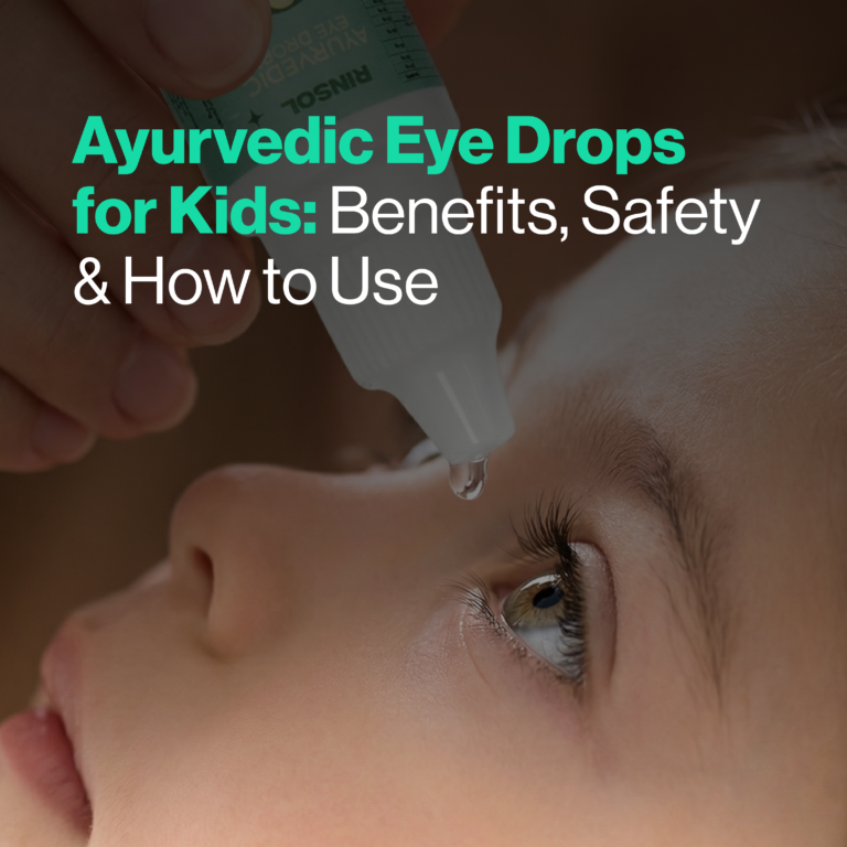 Ayurvedic Eye Drops for Kids: Benefits, Safety & How to Use