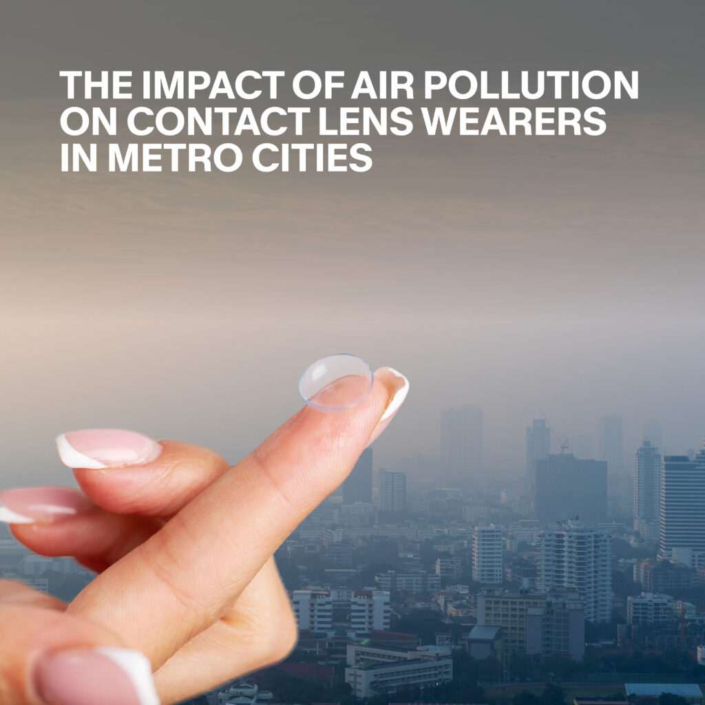 The Impact of Air Pollution on Contact Lens Wearers in Metro Cities