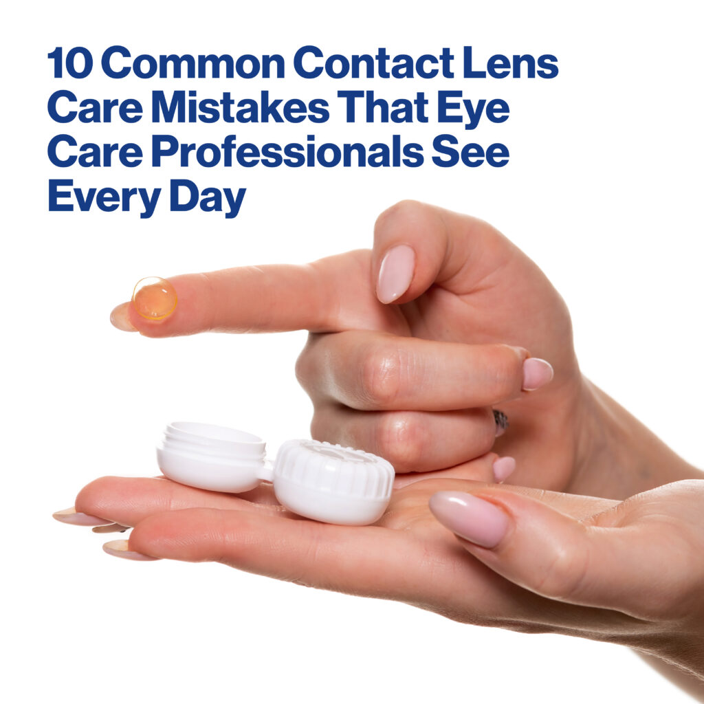 10 Common Contact Lens Care Mistakes