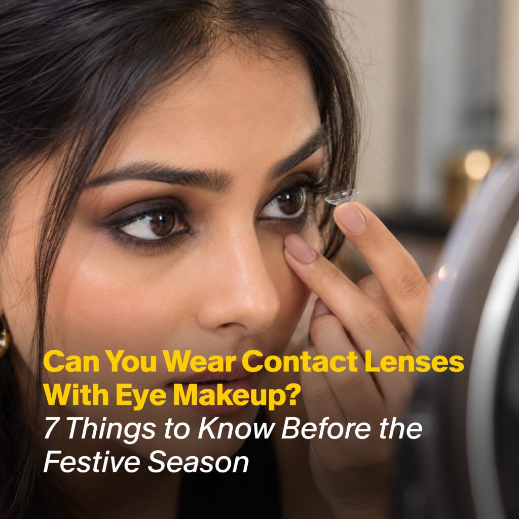 Can You Wear Contact Lenses With Eye Makeup? 7 Things to Know Before the Festive Season